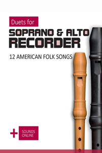 Duets for Soprano & Alto Recorder - 12 American Folk Songs