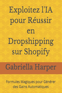 Exploitez l'IA pour Réussir en Dropshipping sur Shopify