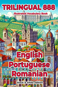 Trilingual 888 English Portuguese Romanian Illustrated Vocabulary Book