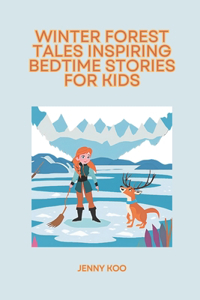 Winter Forest Tales Inspiring Bedtime Stories for Kids