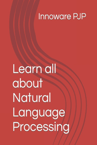 Learn all about Natural Language Processing