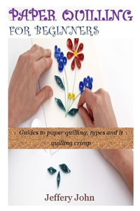 Paper Quilling for Beginners