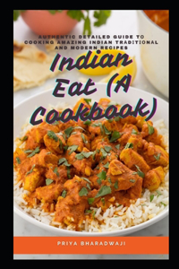 Indian Eat (A Cookbook)