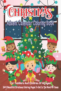 Christmas Advent Calendar Coloring Book for Toddlers And Children Of All Ages