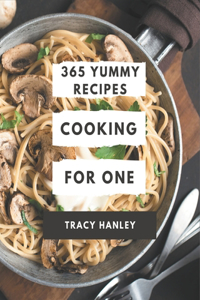 365 Yummy Cooking for One Recipes