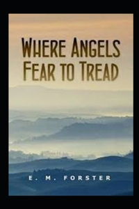 Where Angels Fear to Tread Illustrated