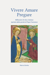 Vivere, Amare, Pregare