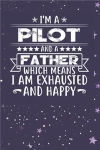 I'm A Pilot And A Father Which Means I am Exhausted and Happy