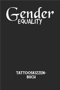 GENDER EQUALITY - Tattooskizzenbuch