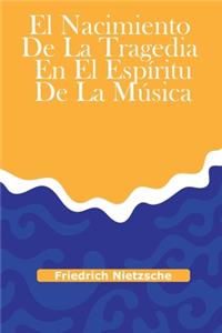 El nacimiento de la tragedia en el espíritu de la música