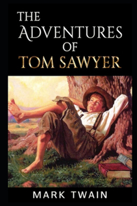 The Adventures of Tom Sawyer By Mark Twain The New Annotated Edition