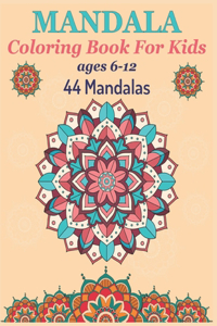 Mandala Coloring Book For Kids Ages 6-12 44 Mandalas