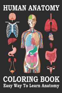 Human Anatomy Coloring Book Easy Way to Learn Anatomy