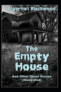 The Empty House and Other Ghost Stories-Original Edition(Annotated)