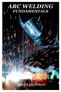 Arc Welding Fundamentals