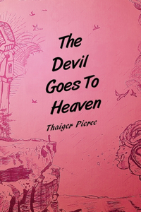 The Devil Goes To Heaven