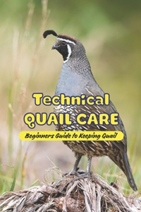 Technical Quail Care