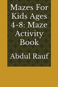 Mazes For Kids Ages 4-8