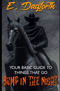 Your Basic Guide to Things That Go Bump in the Night