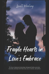 Fragile Hearts in Love's Embrace