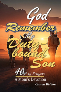 God Remember my Duty Bound Son