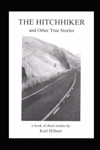 HITCHHIKER and Other True Stories