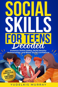 Social Skills for Teens Decoded