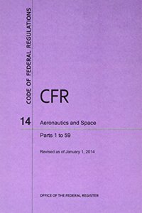 Code of Federal Regulations, Title 14, Aeronautics and Space, PT. 1-59, Revised as of January 1, 2014