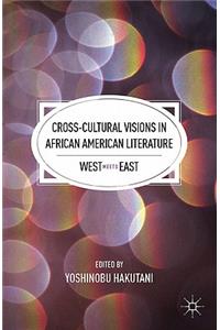 Cross-Cultural Visions in African American Literature