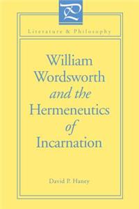 William Wordsworth and the Hermeneutics of Incarnation