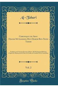 Chronique de Abou Djafar-Mo'hammed-Ben-Djarir-Ben-Yezid Tabari, Vol. 2