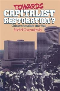 Towards Capitalist Restoration?: Chinese Socialism After Mao