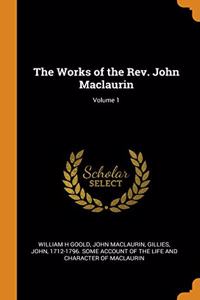 The Works of the Rev. John Maclaurin; Volume 1