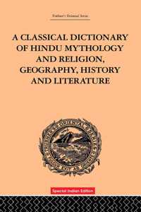 CLASSICAL DICTIONARY OF HINDU MYTHOLOGY