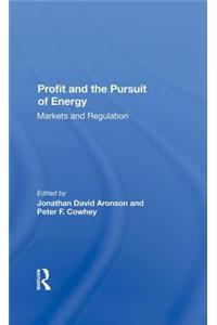 Profit and the Pursuit of Energy