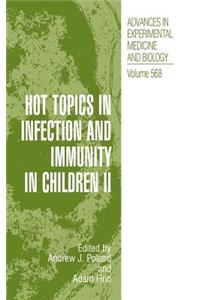 Hot Topics in Infection and Immunity in Children II