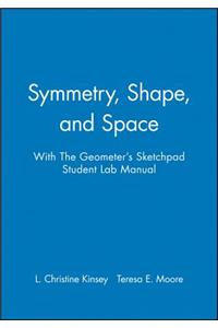 Symmetry, Shape, and Space with The Geometer's Sketchpad Student Lab Manual