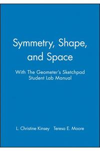 Symmetry, Shape, and Space with the Geometer's Sketchpad Student Lab Manual