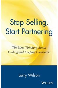 Stop Selling, Start Partnering