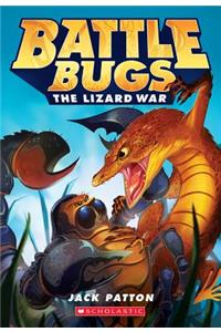 The Lizard War (Battle Bugs #1), Volume 1