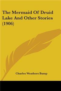 Mermaid Of Druid Lake And Other Stories (1906)