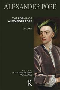 Poems of Alexander Pope: Volume One