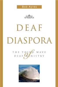 Deaf Diaspora: The Third Wave of Deaf Ministry