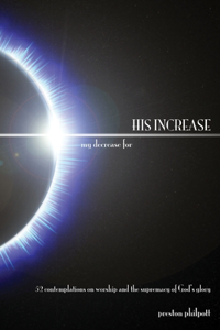 My Decrease for HIS INCREASE