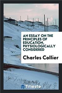 AN ESSAY ON THE PRINCIPLES OF EDUCATION,