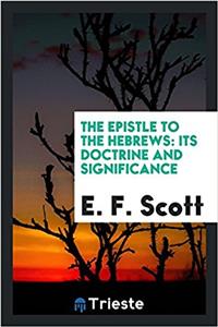 THE EPISTLE TO THE HEBREWS: ITS DOCTRINE