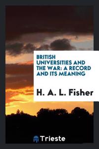 BRITISH UNIVERSITIES AND THE WAR: A RECO