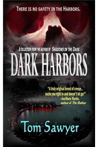 Dark Harbors