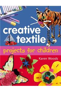 Creative Textiles Projects for Children