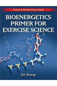 Bioenergetics Primer for Exercise Science